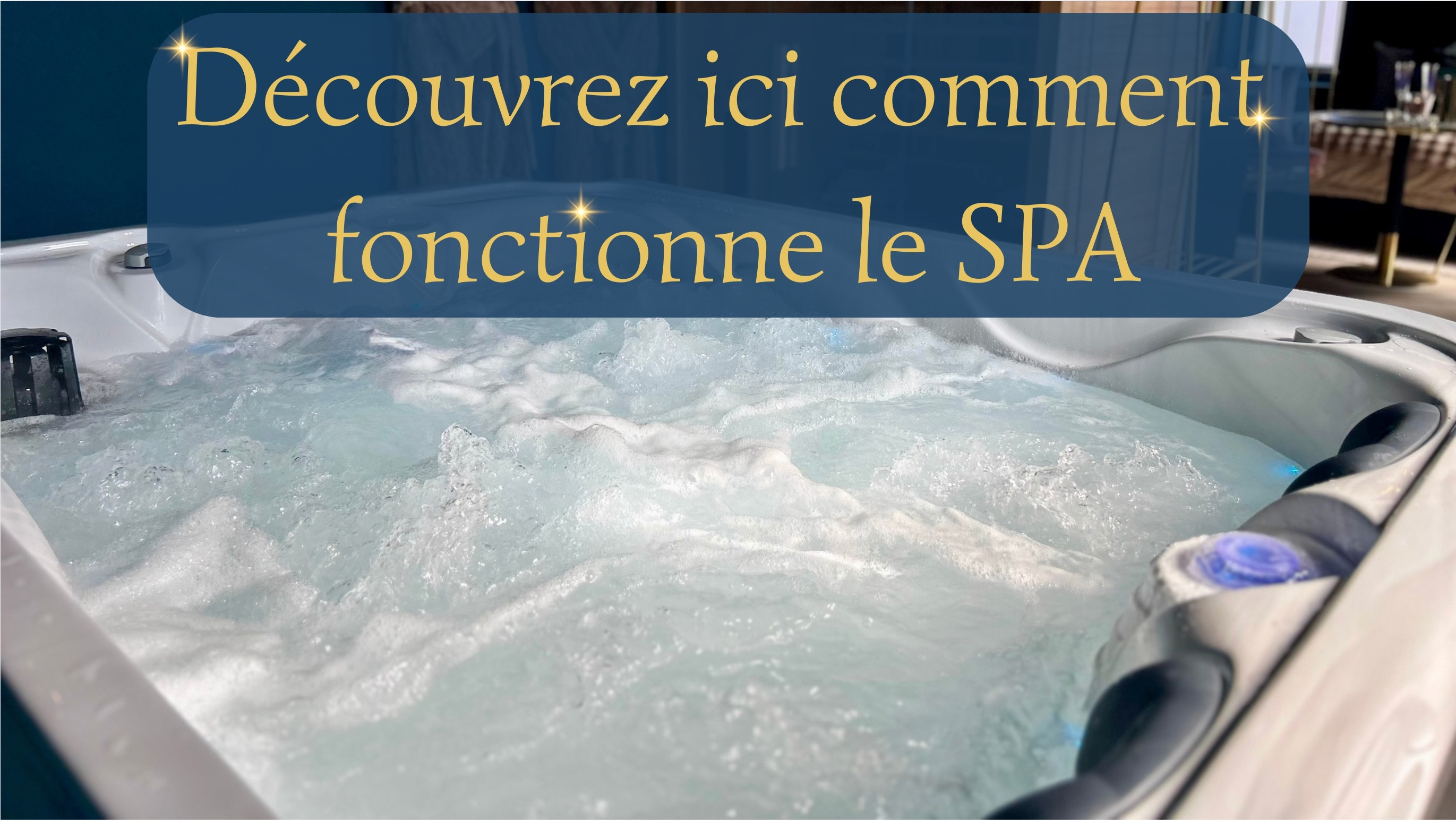 Mode d'emploi jacuzzi et spa privatif Bapaume
